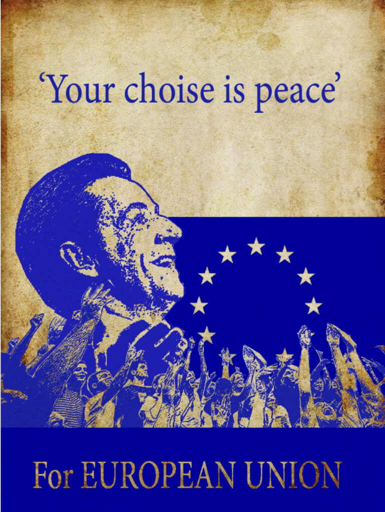 Cartel de propaganda pro-Unión Europea con la frase "Your choice is peace" (Tu elección es la paz), una multitud celebrando y un político sonriente bajo las estrellas de la bandera de la UE.